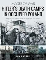 Hitler's Death Camps in Occupied Poland