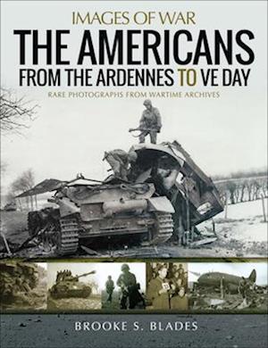 Americans from the Ardennes to VE Day