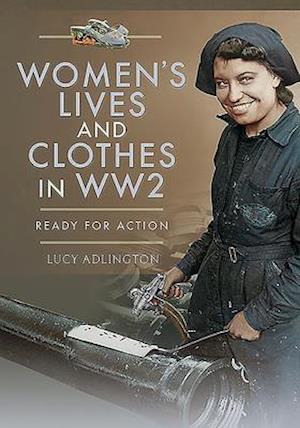 Women's Lives and Clothes in WW2