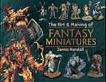 The Art and Making of Fantasy Miniatures