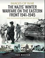 The Nazis' Winter Warfare on the Eastern Front 1941-1945