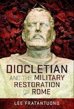 Diocletian and the Military Restoration of Rome