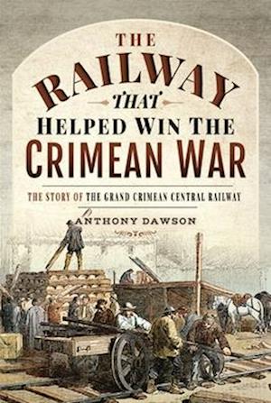 The Railway That Helped Win the Crimean War