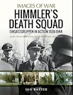 Himmler's Death Squad - Einsatzgruppen in Action, 1939-1944