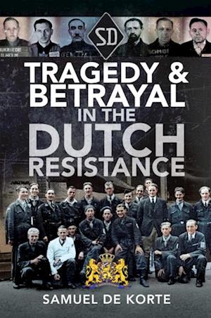 Tragedy & Betrayal in the Dutch Resistance