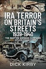 IRA Terror on Britain's Streets 1939-1940