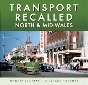 Transport Recalled: North and Mid-Wales