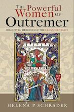 The Powerful Women of Outremer