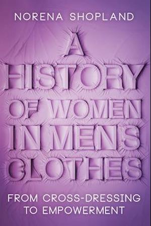 A History of Women in Men's Clothes