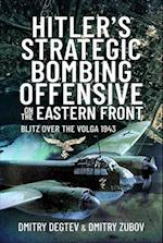 Hitler's Strategic Bombing Offensive on the Eastern Front