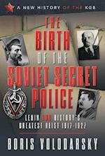 The Birth of the Soviet Secret Police