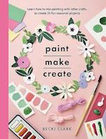 Paint, Make and Create