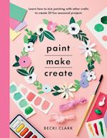 Paint, Make, Create