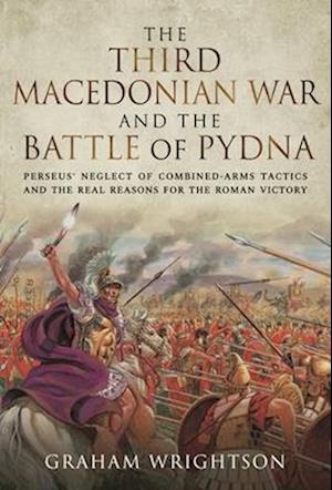 The Third Macedonian War and Battle of Pydna