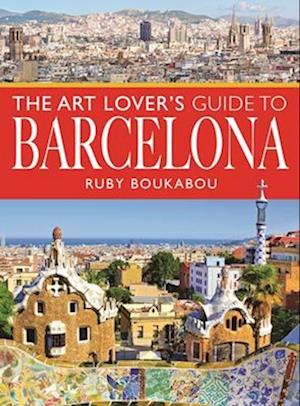 The Art Lover's Guide to Barcelona