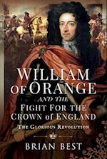 William of Orange and the Fight for the Crown of England