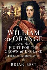 William of Orange and the Fight for the Crown of England