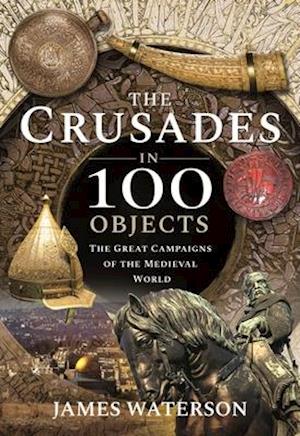 The Crusades in 100 Objects