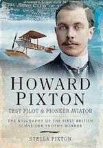 Howard Pixton: Test Pilot & Pioneer Aviator