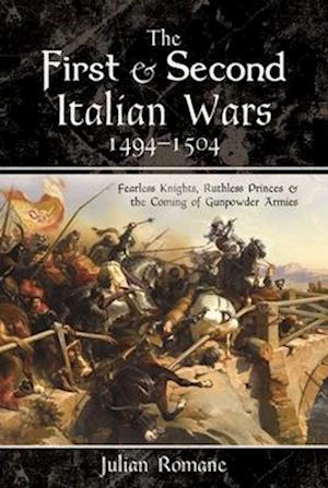 The First and Second Italian Wars, 1494-1504