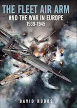 Fleet Air Arm and the War in Europe, 1939-1945