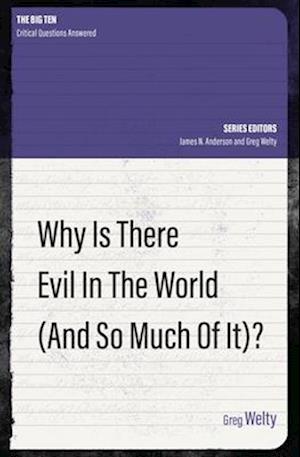 Why Is There Evil in the World (and So Much of It?)