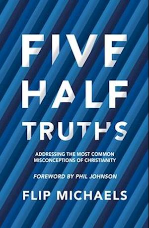 Five Half–Truths