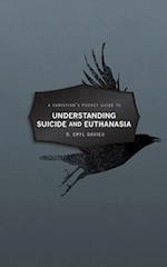 A Christian's Pocket Guide to Understanding Suicide and Euthanasia
