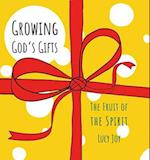 Growing God’s Gifts