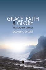 Grace, Faith and Glory