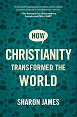 How Christianity Transformed the World