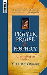 Prayer, Praise and Prophecy