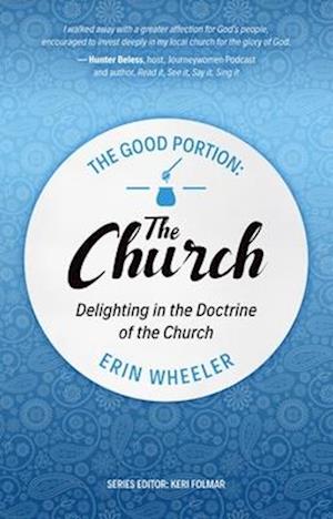 The Good Portion – the Church