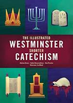 The Illustrated Westminster Shorter Catechism