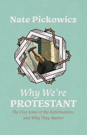 Why We’re Protestant