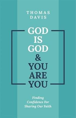 God is God and You are You