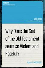 Why Does the God of the Old Testament Seem so Violent and Hateful?