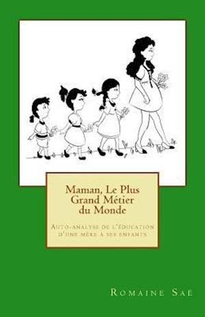 Maman, Le Plus Grand Metier Du Monde