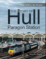 The Story of Hull Paragon Station: From 1848 to the Present 