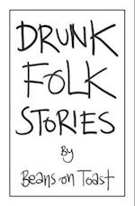 Drunk Folk Stories