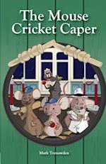 The Mouse Cricket Caper