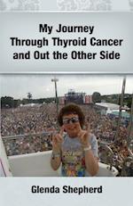 My Journey Through Thyroid Cancer and Out the Other Side