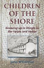 Children of the Shore: Growing up in Dingle in the 1950s and 1960s 