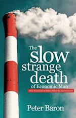 The Slow Strange Death of Economic Man