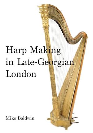 Harp Making in Late-Georgian London