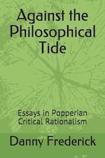 Against the Philosophical Tide