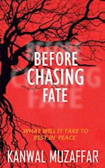 Before Chasing Fate