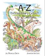 An A-Z of Extraordinary Extinct Creatures