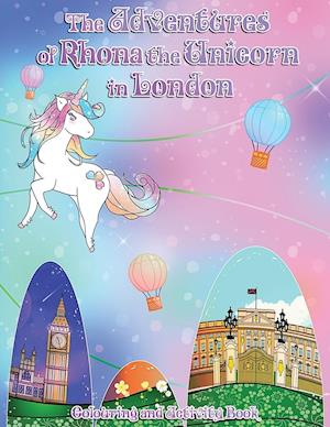 The Adventures of Rhona The Unicorn in London. Colouring and Activity Book