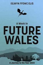A Week In Future Wales 